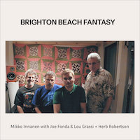 The front cover of Mikko Innanen with Joe Fonda & Lou Grassi + Herb Robertson: Brighton Beach Fantasy