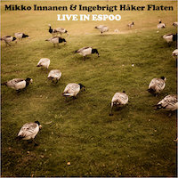 The front cover of Mikko Innanen & Ingebrigt Håker Flaten: Live In Espoo